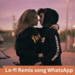 Lo-fi Remix song WhatsApp video status Download