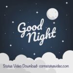 Good night video status download