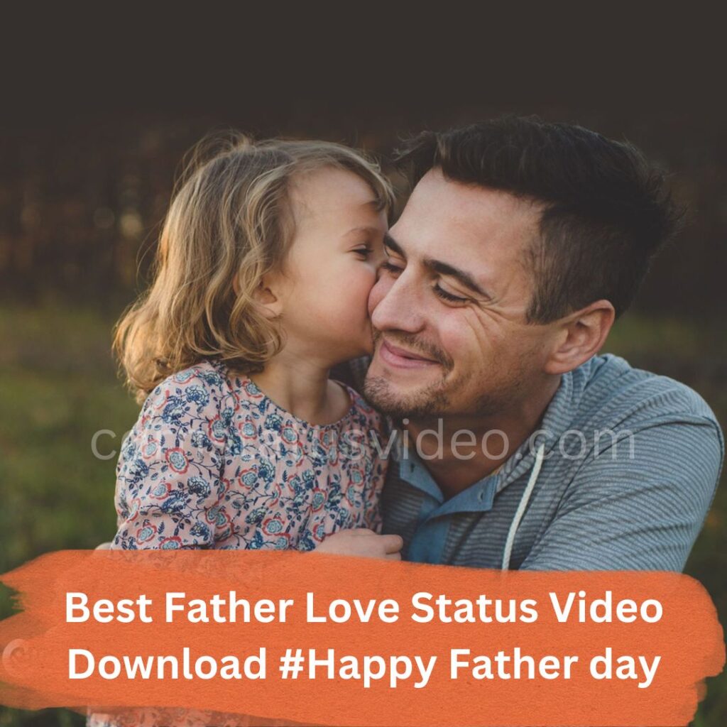 Best Father Love Status Video Download #Happy Father day