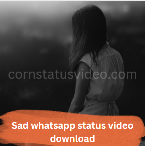 Sad whatsapp status video download, Very Sad Emotional WhatsApp status