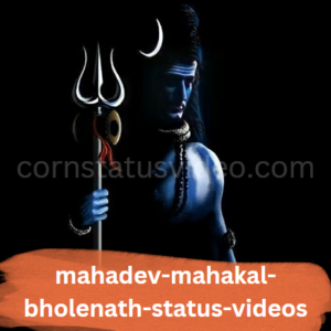 mahadev-mahakal-bholenath-status-videos, Mahakal Status Video Download,