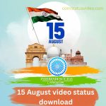 15 August video status download