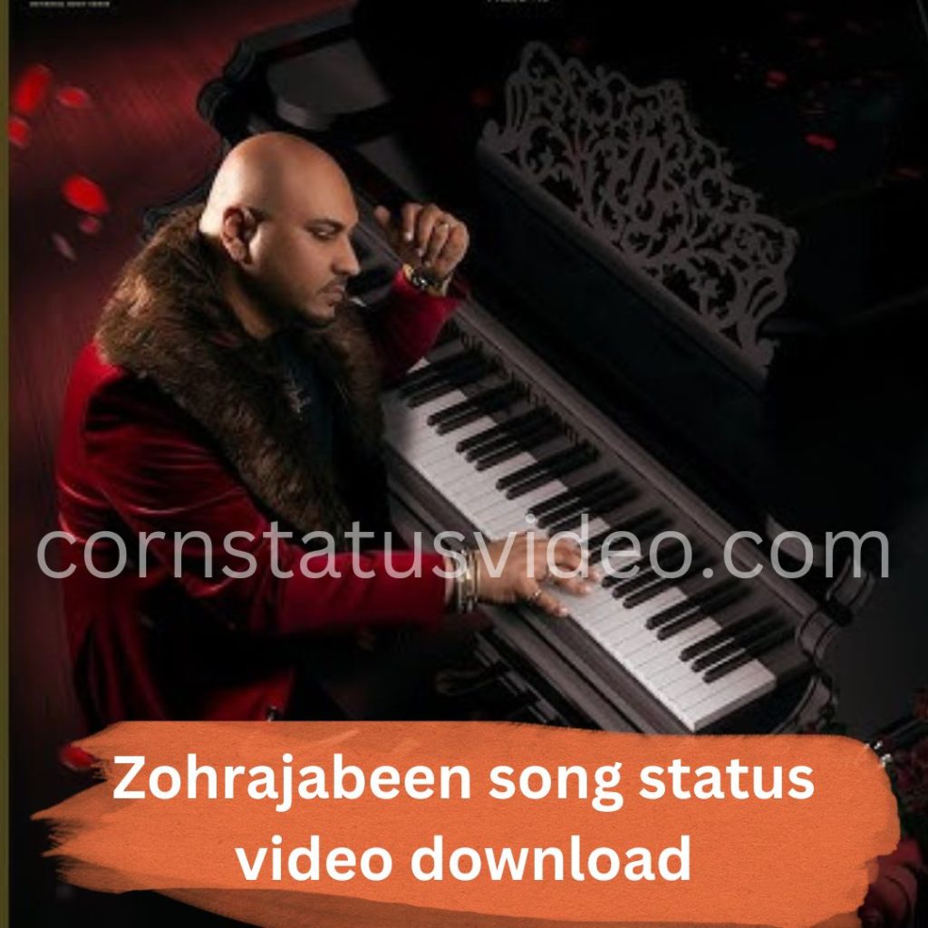 Zohrajabeen song status video download
